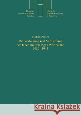 Die Verfolgung Und Vernichtung Der Juden Im Reichsgau Wartheland 1939-1945 Alberti, Michael 9783447051675