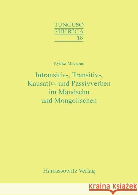 Intransitiv-, Transitiv-, Kausativ- Und Passivverben Im Mandschu Und Mongolischen Maezono, Kyoko 9783447053600 Harrassowitz