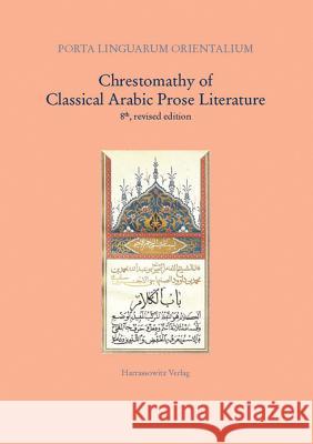 Chrestomathy of Classical Arabic Prose Literature Amund Bjorsnos Rudolf-Ernst Brunnow Lutz Edzard 9783447058018