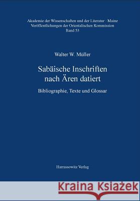 Sabäische Inschriften nach Ären datiert Müller, Walter W. 9783447062862