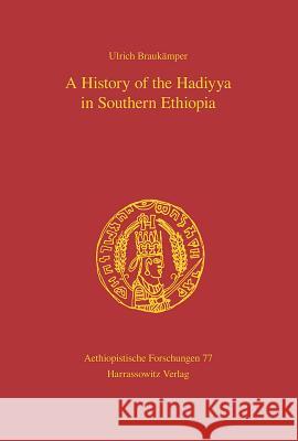 A History of the Hadiyya in Southern Ethiopia Braukamper, Ulrich 9783447068048 Harrassowitz