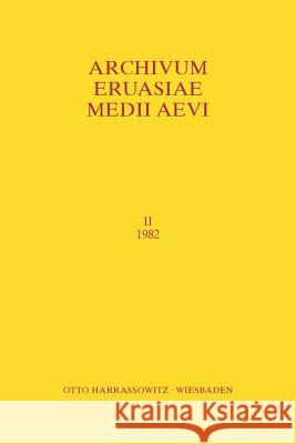 Archivum Eurasiae Medii Aevi II (1982) Peter B. Golden Tibor Halasi-Kun Th S. Noonan 9783447084864 Harrassowitz