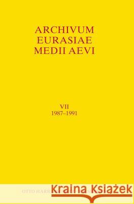 Archivum Eurasiae Medii Aevi VII 1987-1991 Thomas T. Allsen Peter B. Golden Tibor Halasi-Kun 9783447088091 Harrassowitz