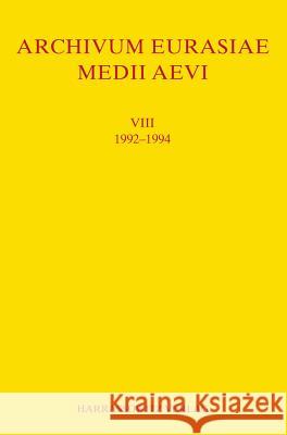 Archivum Eurasiae Medii Aevi VIII 1992-1994 Thomas T. Allsen Peter B. Golden Ap Martinez 9783447088398 Harrassowitz