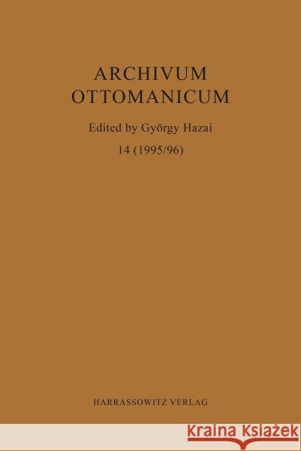 Archivum Ottomanicum 14 (1995/1996) Gyorgy Hazai 9783447089173 Harrassowitz