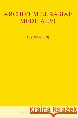 Archivum Eurasiae Medii Aevi 10 (1998-1999) Thomas T. Allsen Peter B. Golden Ap Martinez 9783447089845 Harrassowitz