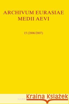 Archivum Eurasiae Medii Aevi 15 (2006/2007) Thomas T. Allsen Peter B. Golden Roman K. Kovalev 9783447094740 Harrassowitz