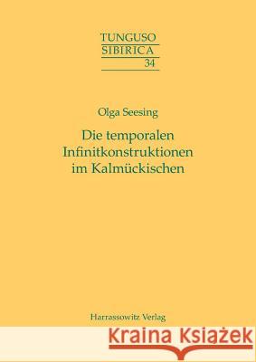 Die Temporalen Infinitkonstruktionen Im Kalmuckischen Seesing, Olga 9783447100458 Harrassowitz