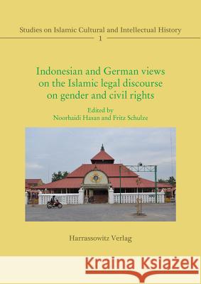 Indonesian and German Views on the Islamic Legal Discourse on Gender and Civil Rights Hasan, Noorhaidi 9783447105125 Harrassowitz