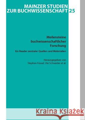 Meilensteine Buchwissenschaftlicher Forschung. Ein Reader Zentraler Buchwissenschaftlicher Quellen Und Materialien: Herausgegeben in Zusammenarbeit Mi Fussel, Stephan 9783447106009