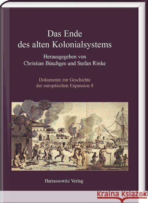 Das Ende Des Alten Kolonialsystems Buschges, Christian 9783447106061 Harrassowitz
