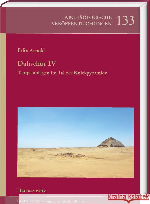 Dahschur IV. Tempelanlagen Im Tal Der Knickpyramide Felix Arnold 9783447113458 Harrassowitz