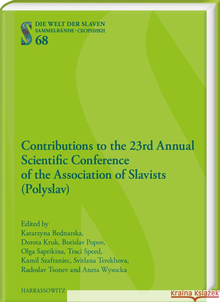 Contributions to the 23nd Annual Scientific Conference of the Association of Slavists (Polyslav) Katarzyna Bednarska 9783447117258 Harrassowitz