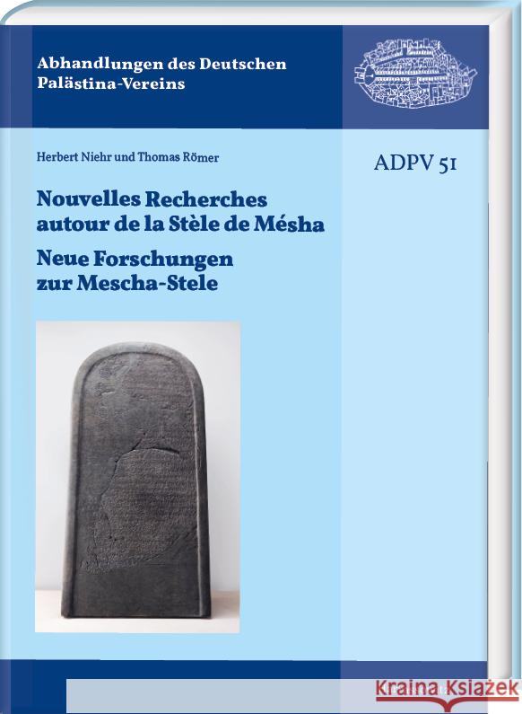 Nouvelles Recherches Autour de la Stele de Mesha / Neue Forschungen Zur Mescha-Stele Herbert Niehr Thomas Romer 9783447117401