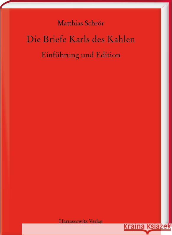Die Briefe Karls Des Kahlen: Einfuhrung Und Edition Schror, Matthias 9783447118446 Harrassowitz