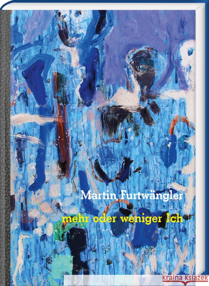 mehr oder weniger Ich - more or less me Furtwängler, Felix Martin 9783447118507