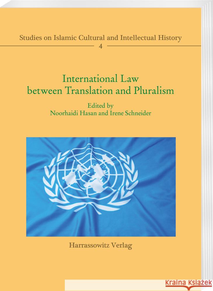 International Law Between Translation and Pluralism: Examples from Germany, Palestine and Indonesia Noorhaidi Hasan Irene Schneider 9783447118682 Harrassowitz