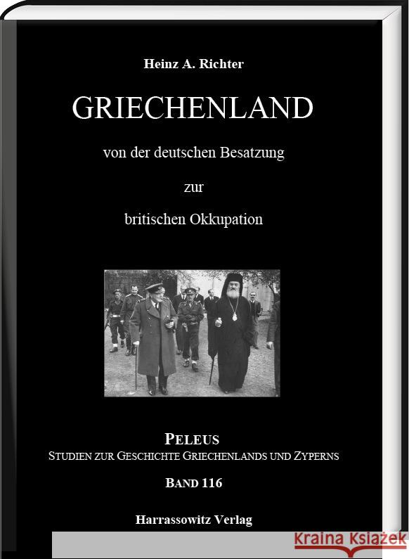 Griechenland Von Der Deutschen Besatzung Zur Britischen Okkupation Richter, Heinz A. 9783447118828 Harrassowitz