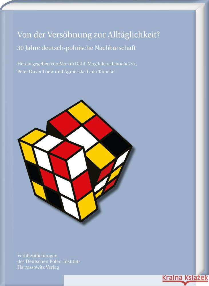 Von Der Versohnung Zur Alltaglichkeit?: 30 Jahre Deutsch-Polnische Nachbarschaft Martin Dahl Magdalena Lemanczyk Peter Oliver Loew 9783447119023