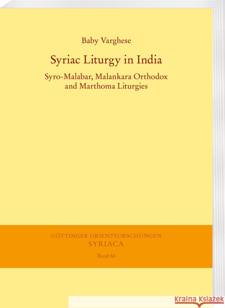 Syriac Liturgy in India: Syro-Malabar, Malankara Orthodox and Marthoma Liturgies Baby Varghese 9783447119641 Harrassowitz