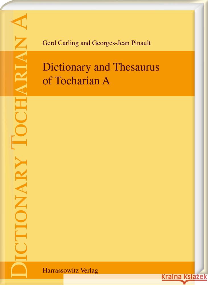 Dictionary and Thesaurus of Tocharian a Gerd Carling Georges-Jean Pinault 9783447120029 Harrassowitz