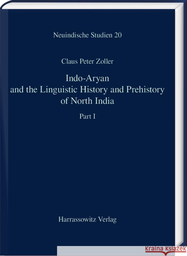 Indo-Aryan and the Linguistic History and Prehistory of North India Claus Peter Zoller 9783447120142 Harrassowitz