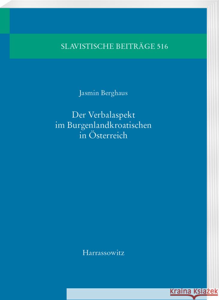 Der Verbalaspekt im Burgenlandkroatischen in Österreich Berghaus, Jasmin 9783447120517 Harrassowitz