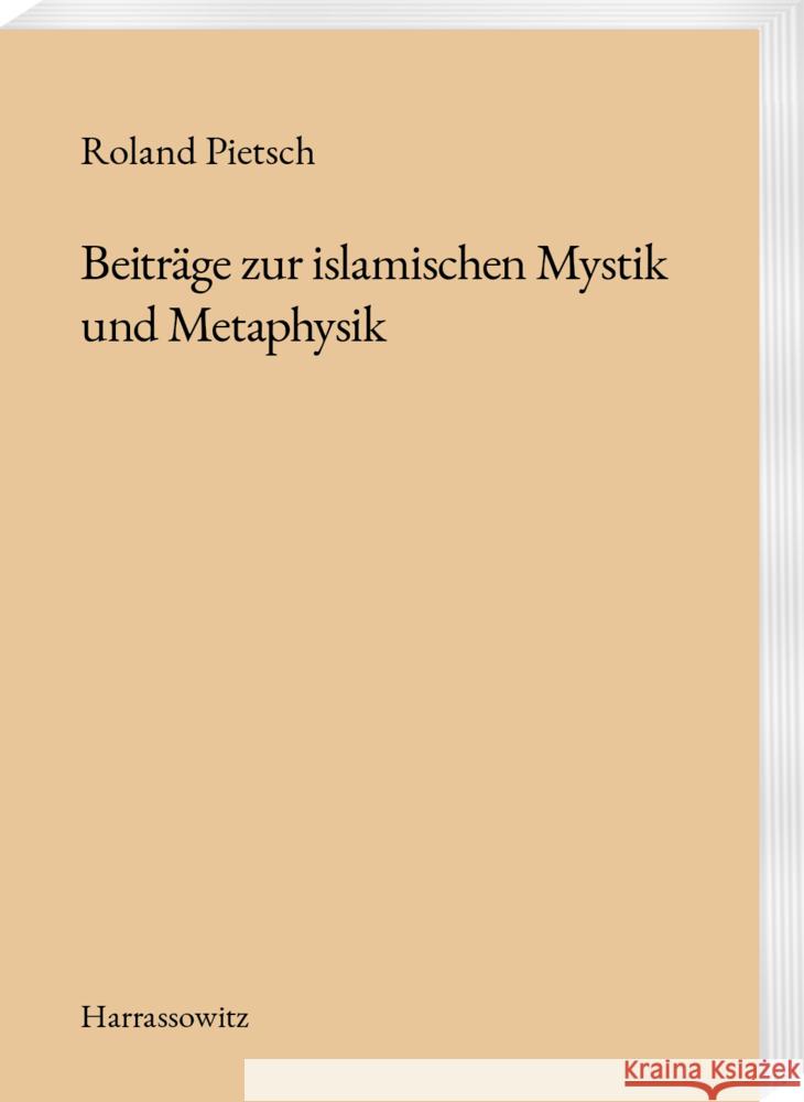 Beiträge zur islamischen Mystik und Metaphysik Pietsch, Roland 9783447121187 Harrassowitz