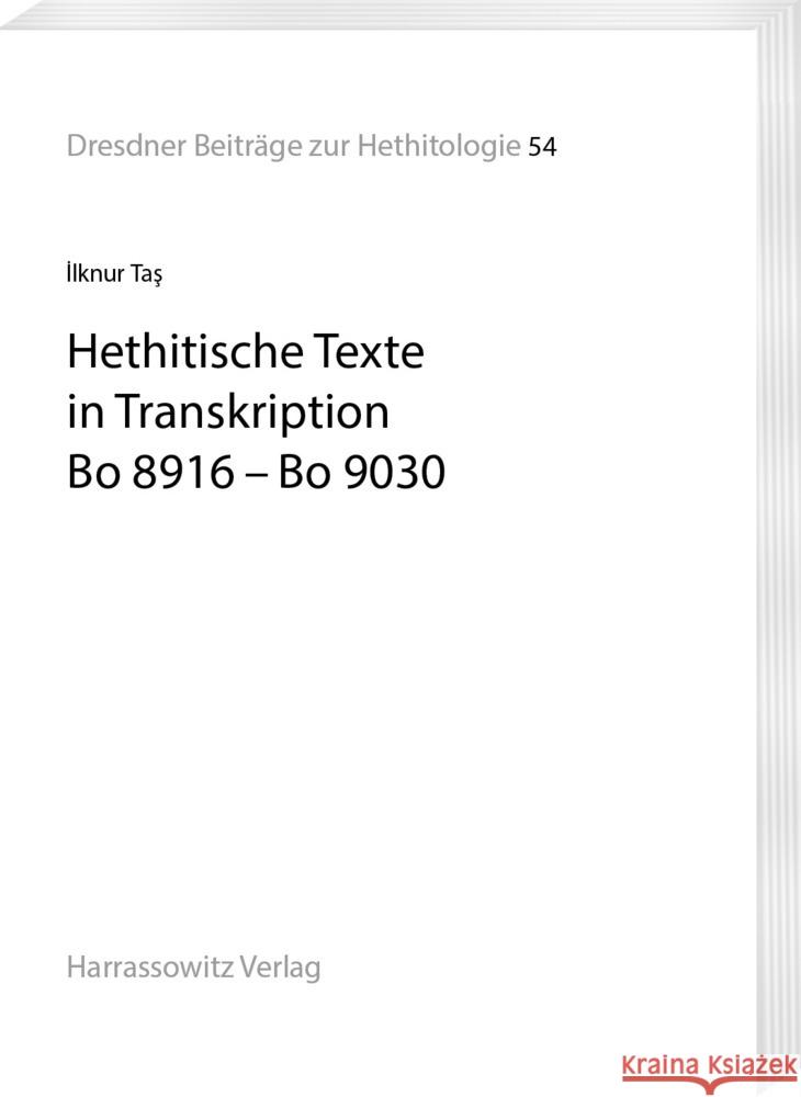 Hethitische Texte in Transkription Bo 8916-Bo 9030 Tas, Ilknur 9783447121545 Harrassowitz