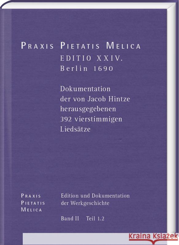 Johann Cruger: PRAXIS Pietatis Melica. Edition Und Dokumentation Der Werkgeschichte: Band. II, Teil 1,2: Editio XXIV. Berlin 1690. Do Hans-Otto Korth Wolfgang Miersemann 9783447121590