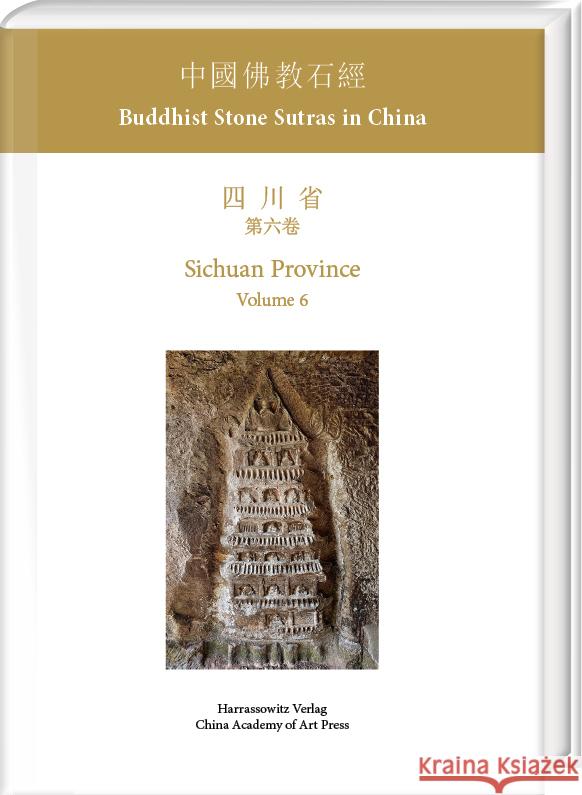 Buddhist Stone Sutras in China. Sichuan 6 Sun Hua Suey-Ling Tsai 9783447122832 Harrassowitz