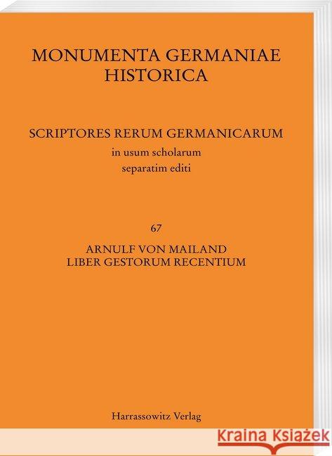 Arnulf Von Mailand, Liber Gestorum Recentium Zey, Claudia 9783447171885 Harrassowitz