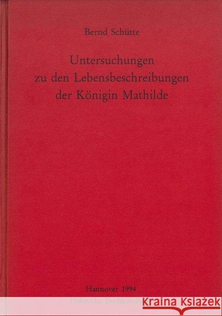 Untersuchungen Zu Den Lebensbeschreibungen Der Konigin Mathilde Schutte, Bernd 9783447172509 Harrassowitz