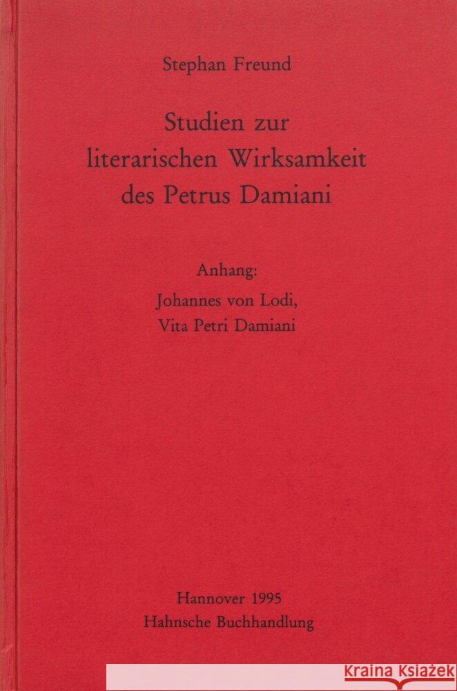 Studien Zur Literarischen Wirksamkeit Des Petrus Damiani: Anhang: Johannes Von Lodi, Vita Beati Petri Damiani Stephan Freund 9783447172547 Harrassowitz
