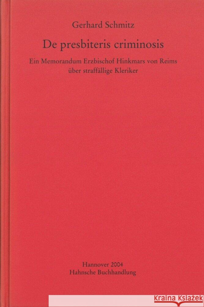 de Presbiteris Criminosis: Ein Memorandum Erzbischof Hinkmars Von Reims Uber Straffallige Kleriker Gerhard Schmitz 9783447172752 Harrassowitz