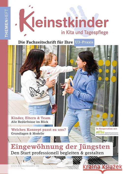 Eingewöhnung der Jüngsten - Den Start professionell begleiten & gestalten Dreyer, Rahel, Sauerhering, Meike, Meiners, Dennis 9783451011108 Herder, Freiburg