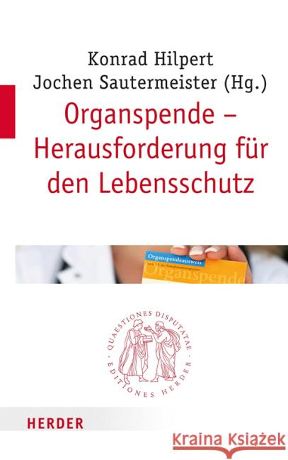 Organspende - Herausforderung Fur Den Lebensschutz Hilpert, Konrad 9783451022678
