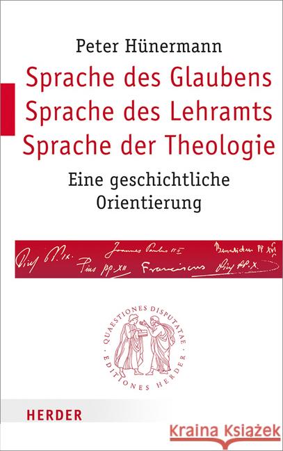 Sprache Des Glaubens - Sprache Des Lehramts - Sprache Der Theologie: Eine Geschichtliche Orientierung Hunermann, Peter 9783451022746 Herder, Freiburg