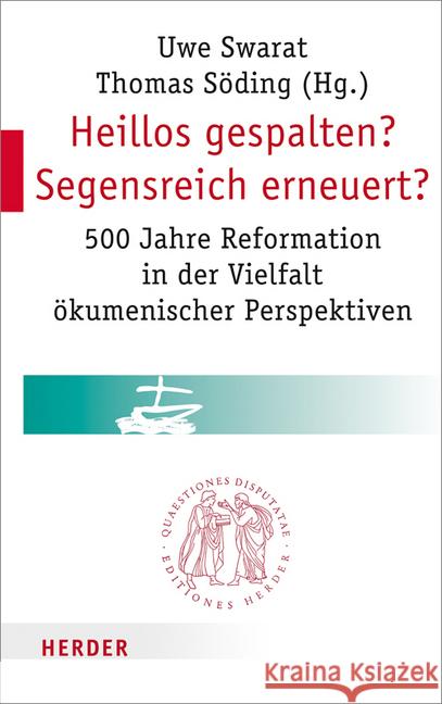 Heillos Gespalten? Segensreich Erneuert?: 500 Jahre Reformation in Der Vielfalt Okumenischer Perspektiven Bieber, Marianus 9783451022777