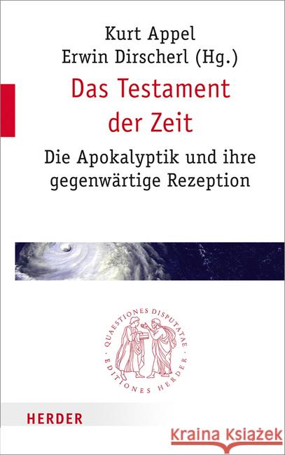 Das Testament Der Zeit: Die Apokalyptik Und Ihre Gegenwartige Rezeption Appel, Kurt 9783451022784