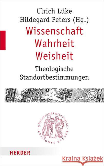 Wissenschaft - Wahrheit - Weisheit: Theologische Standortbestimmungen Becker, Patrick 9783451022937