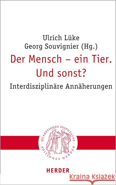 Der Mensch - Ein Tier. Und Sonst?: Interdisziplinare Annaherungen Bolus, Michael 9783451023071