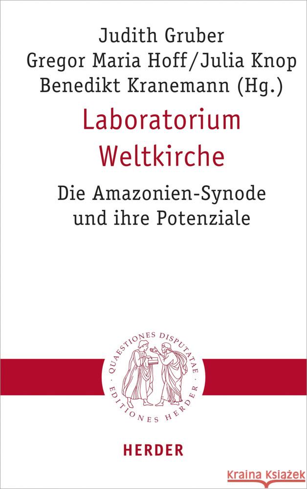 Laboratorium Weltkirche: Die Amazonien-Synode Und Ihre Potenziale Gruber, Judith 9783451023224