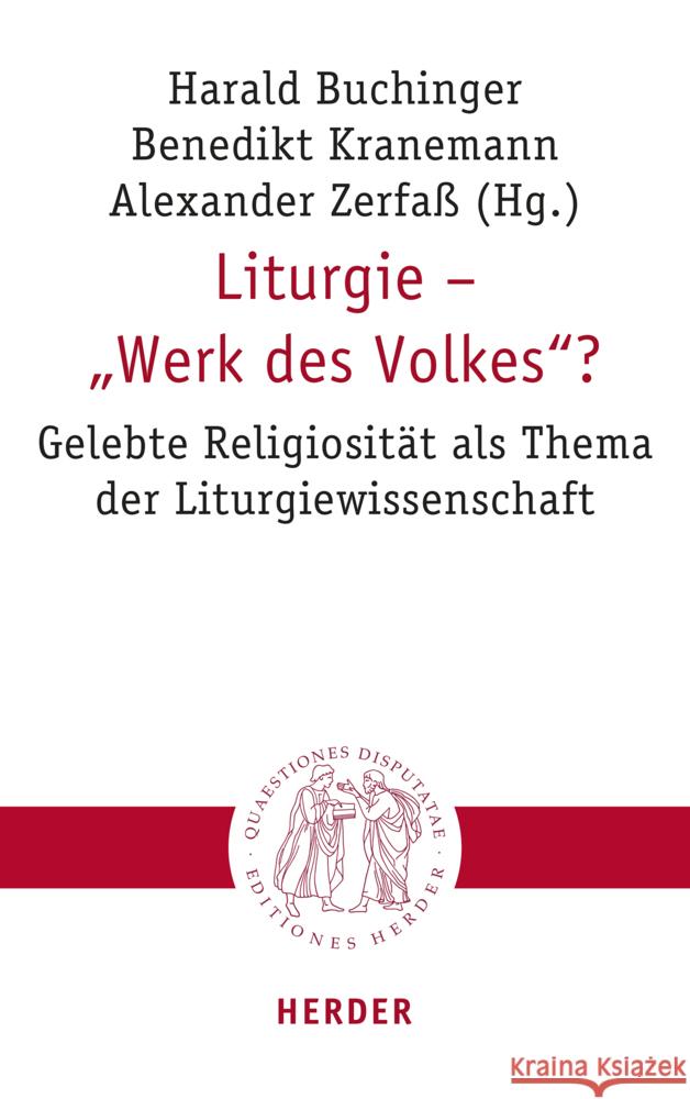 Liturgie - 'Werk Des Volkes'?: Gelebte Religiositat ALS Thema Der Liturgiewissenschaft Verlag Herder 9783451023248