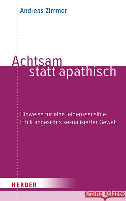 Achtsam statt apathisch Zimmer, Andreas Dr. 9783451024467 Herder, Freiburg