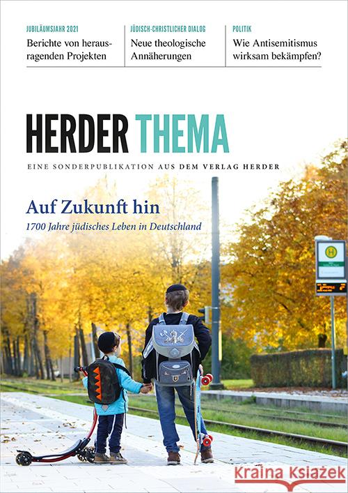 Auf Zukunft Hin: 1700 Jahre Judisches Leben in Deutschland Verlag Herder 9783451027499
