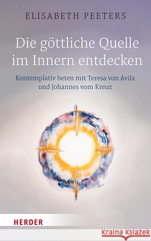 Die göttliche Quelle im Innern entdecken Peeters, Elisabeth 9783451028137