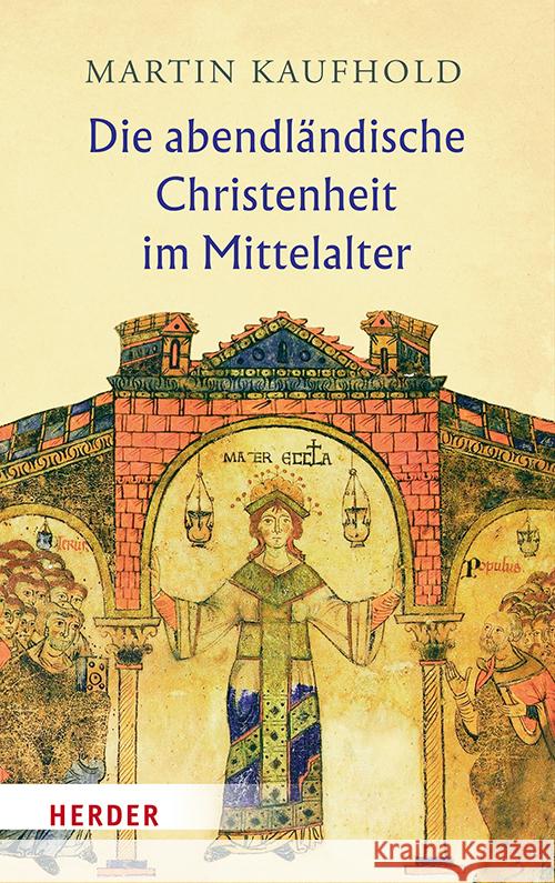 Die Abendlandische Christenheit Im Mittelalter Martin Kaufhold 9783451029776