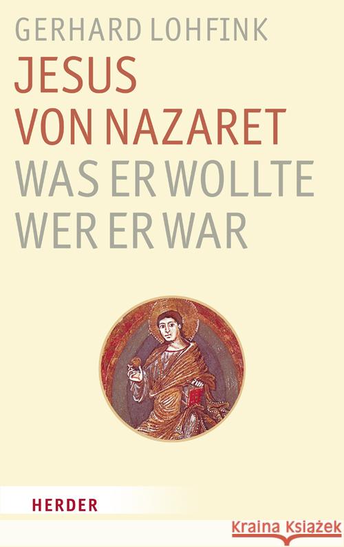 Jesus von Nazaret - Was er wollte, wer er war Lohfink, Gerhard 9783451029950