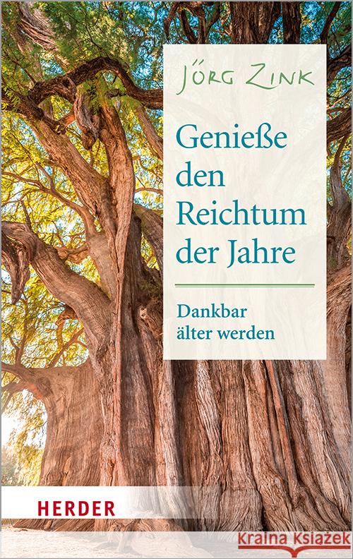 Geniesse Den Reichtum Der Jahre: Dankbar Alter Werden Jorg Zink Rolf Hartmann 9783451032677